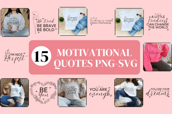 15 Motivational Quotes Graphics for T-Shirt Designs