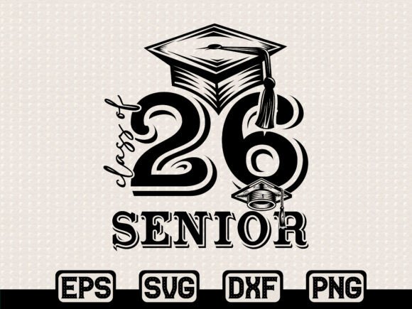 Class of 26 Senior SVG: T-Shirt Design Graphics