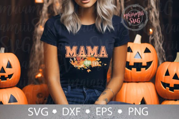 Fall Mom SVG, Pumpkin Mama PNG: Spooky Graphics & T-Shirt Designs