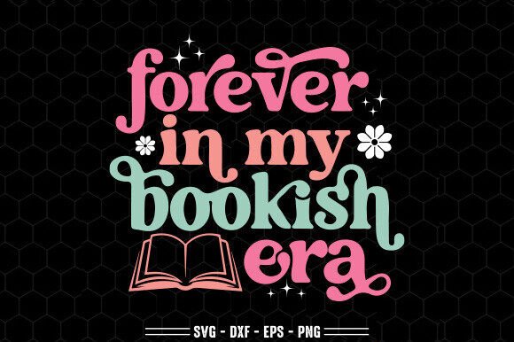 Forever Bookish Era SVG: Bookish Graphics & T-Shirt Designs