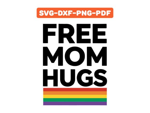 Free Mom Hugs LGBT Gay Pride T-shirt SVG